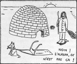 Non! L'Alaska, ce n'est pas ça !