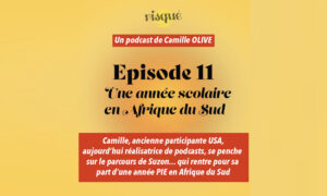 Podcast Risqué de Camille Olive, participante 2012 USA | Episode 11 - Suzon, une année en Afrique du sud en 2023